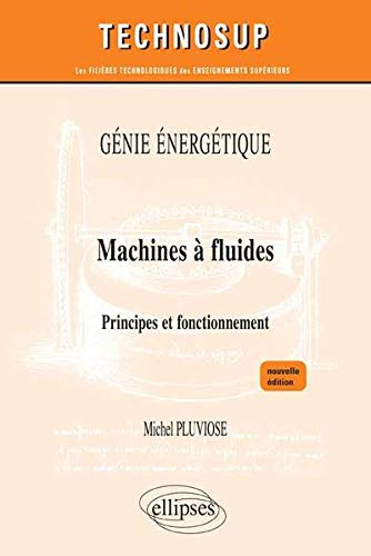 Machines à fluides : Principes et fonctionnement by Michel Pluviose