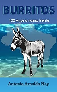 Livro BURRITOS 100 ANOS A NOSSA FRENTE: PAÍS DO SUBMERSO PARECIDO COM BRASIL