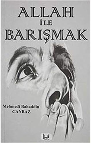 Allah ile Barışmak Paperback – 1 Jan. 2010