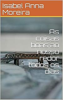 Livro As coisas boas ao nosso redor todos os dias