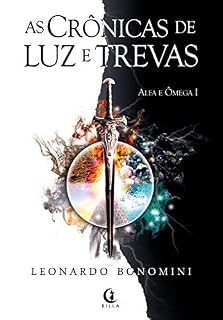 Livro As Crônicas de Luz e Trevas (Alfa e Ômega Livro 1)