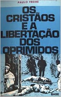 Livro Os Cristãos e a Libertação dos Oprimidos