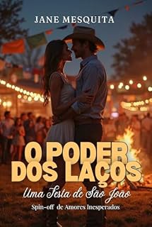 Livro O Poder dos Laços: Uma festa de sao João — Spin-off (Amores Inesperados)