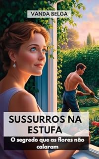 Livro Sussurros na Estufa: O Segredo que as Flores não Calaram (Jardim dos Segredos Livro 1)