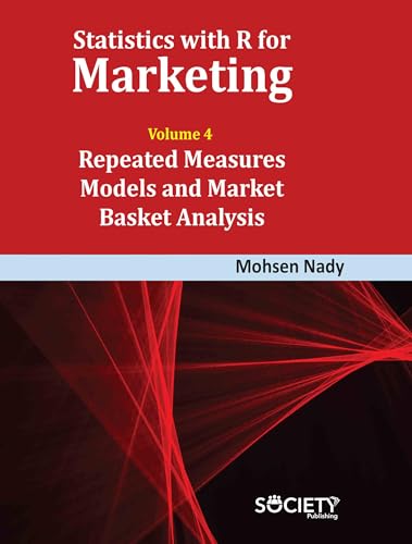 Statistics with R for Marketing: Volume 4: Repeated Measures Models and Market Basket Analysis