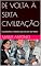 Livro DE VOLTA À SEXTA CIVILIZAÇÃO: NICO BROWN, O MENINO QUE VOLTOU NO TEMPO