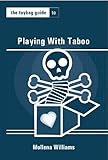 The Toybag Guide to Playing With Taboo (Toybag Guides)
