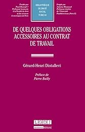 De quelques obligations accessoires au contrat de travail