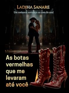 Livro As botas vermelhas que me levaram ate você: Um romance sertanejo ao som de Azul