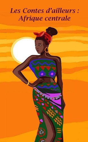 Les contes d'ailleurs : Afrique Centrale by (Mass Market Paperback)