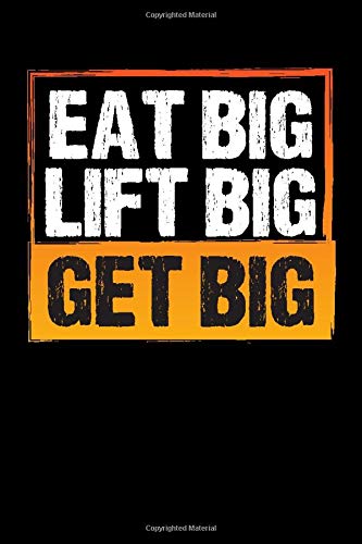 Eat Big Lift Big Get Big Workout Log Book And Fitness Notebook Journal Gift For Weight Exercises Warm Up And Bodybuilding Fitness Planner And Exercise Training Tracker Logbook For Workouts Amazon De Tribe