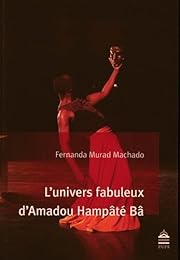 L' univers fabuleux d'Amadou Hampâté Bâ