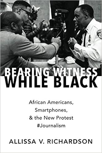 The cover of Bearing Witness While Black: African Americans, Smartphones, and the New Protest #Journalism. There is an image of three Black men on the cover.