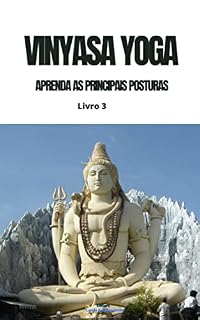 Livro Vinyasa Yoga: Aprenda as Principais Posturas