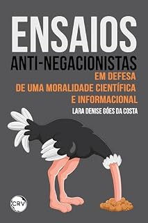 Livro Ensaios anti-negacionistas: Em defesa de uma moralidade científica e informacional