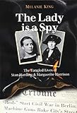 The Lady is a Spy: The Tangled Lives of Stan Harding and Marguerite Harrison by