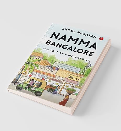 NAMMA BANGALORE : The Soul of a Metropolis 4