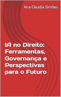 Livro IA no Direito: Ferramentas, Governança e Perspectivas para o Futuro