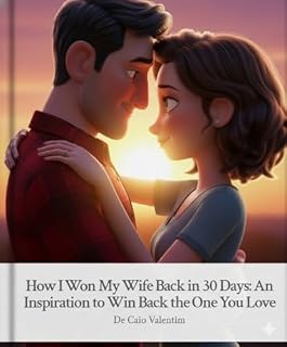 Livro How I Won My Wife Back in 30 Days: An Inspiration to Win Back the One You Love