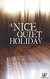 Front cover for the book A Nice Quiet Holiday by Aditya Sudarshan