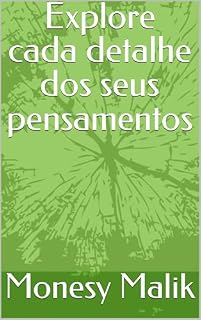 Livro Explore cada detalhe dos seus pensamentos