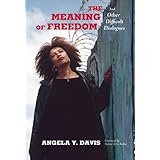 The Meaning of Freedom: And Other Difficult Dialogues (City Lights Open Media)