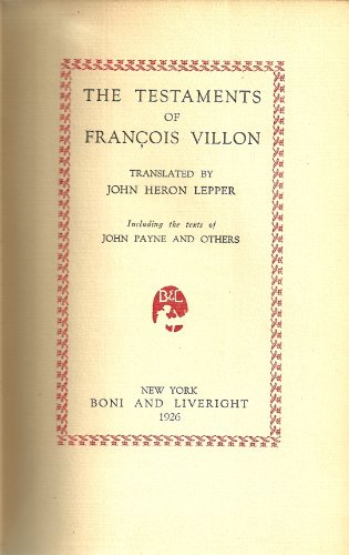 The Testaments of Francois Villon (Complete Poems of Francois Villon)