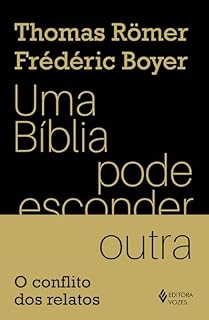 Livro Uma Bíblia pode esconder outra: O conflito dos relatos