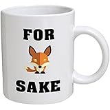 Funny Mug - For Fox Sake - 11 OZ Coffee Mugs - Funny Inspirational and sarcasm - By A Mug To Keep TM