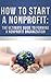Nonprofit Startup: The Guide to Forming, Growing, and Sustaining a Successful Nonprofit Organization for Charity (Nonprofit Startup Manual, Start and Grow Your Nonprofit Organization)