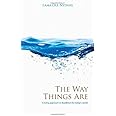 The Way Things Are: A Living Approach to Buddhism (Buddhism (O Books))