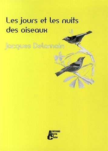 Les  jours et les nuits des oiseaux