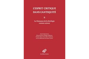 Esprit critique dans l'Antiquité, t. 02: Naissance de la théologie comme science (La)