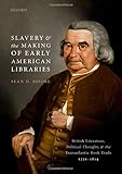 Seán Moore, "Slavery and the Making of Early American Libraries" (Oxford UP, 2019)