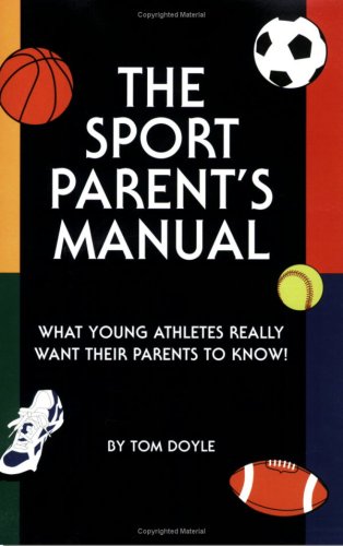 The Sport Parent's Manual