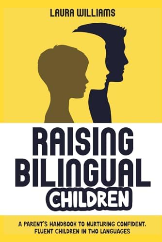 7 Steps to Raising a Bilingual Child: Steiner, Naomi, Hayes, Susan 