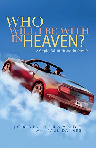 Who Will I Be With in Heaven by Jorgea Hernando, Paul Danner