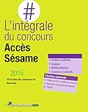 L'intégrale du concours Accès & Sésame 2015 : 11 écoles de commerces Bac+0 Bac +1 by
