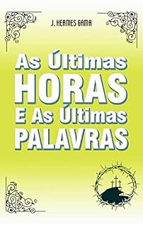 Livro As Últimas Horas e as Últimas Palavras