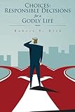 Image de Choices: Responsible Decisions for a Godly Life