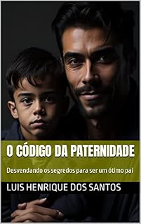 Livro O Código Da Paternidade: Desvendando os segredos para ser um ótimo pai