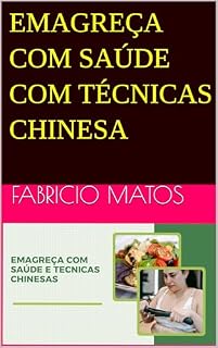 Livro EMAGREÇA COM SAÚDE COM TÉCNICAS CHINESA