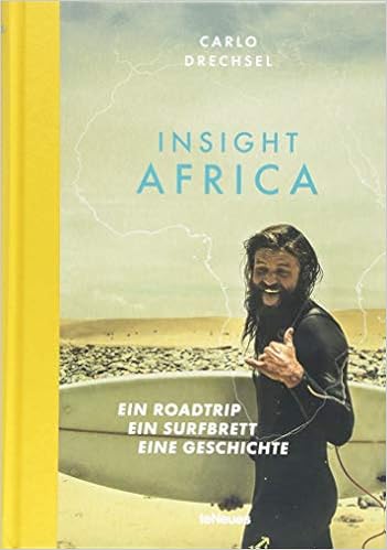 Insight Africa: Ein Roadtrip. Ein Surfbrett. Eine Geschichte ...