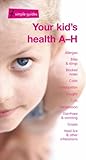 Image de Your Kid's Health A-H (Simple Guides)