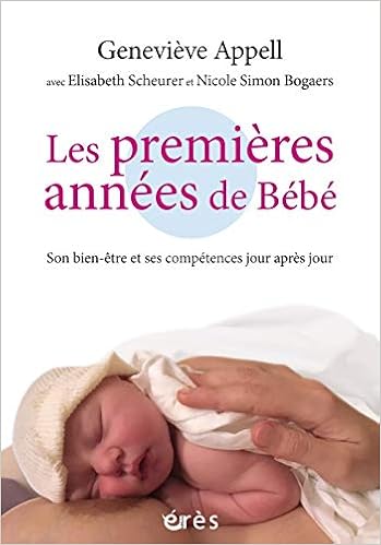 Les Premieres Annees De Bebe Son Bien Etre Et Ses Competences Jour Apres Jour Enfance Et Parentalite French Edition Appell Genevieve Amazon Com Books Les Premieres Annees De Bebe Son Bien Etre Et Ses Competences Jour Apres Jour Enfance Et Parentalite French Edition Appell Genevieve Amazon Com Books