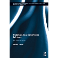 Understanding Transatlantic Relations: Whither the West? (Routledge Advances in International Relations and Global… book cover Understanding Transatlantic Relations: Whither the West? (Routledge Advances in International Relations and Global… book cover