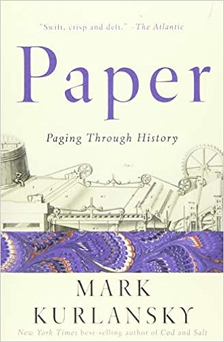 Paper Paging Through History Kurlansky Mark 9780393353709 Amazon Com Books