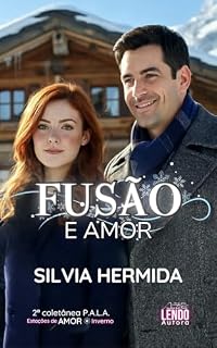 Livro Fusão e Amor: 2a. COLETÂNEA DE NOVELETAS P.A.L.A.: ESTAÇÕES DE AMOR (INVERNO)