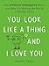 You Look Like a Thing and I Love You: How Artificial Intelligence Works and Why It's Making the World a Weirder Place - Book by Janelle Shane