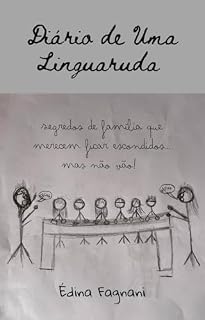 Livro DIÁRIO DE UMA LINGUARUDA: segredos de família que merecem ficar escondidos...mas não vão!
